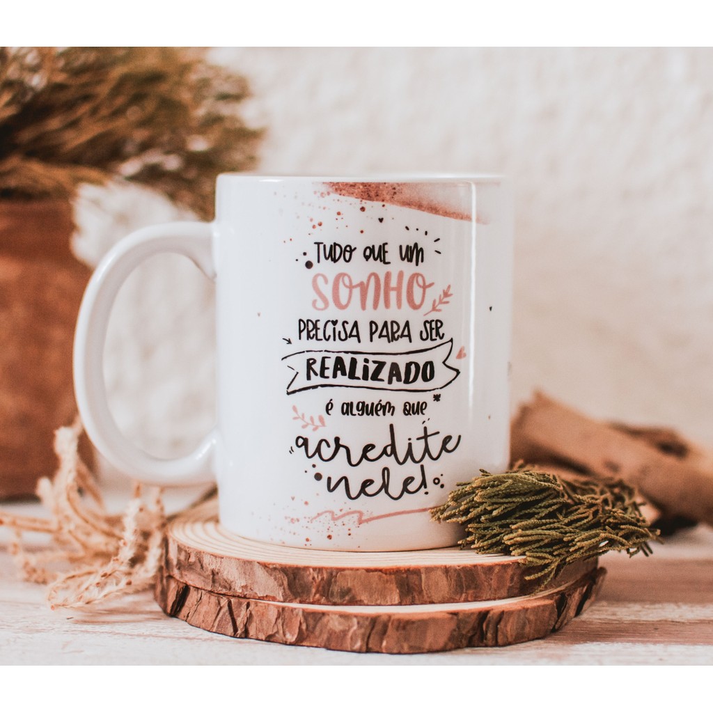 Caneca Tudo que o sonho precisa para ser realizado  325ml