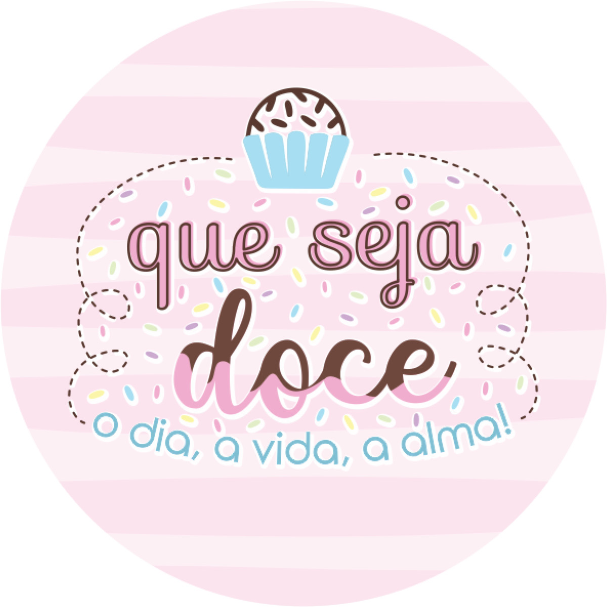 Adesivos tamanho 4x4 que seja doce o dia , a vida, a alma