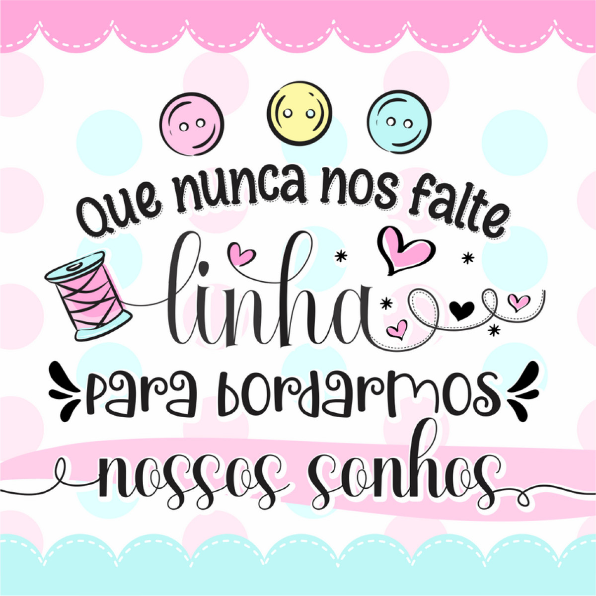 Adesivo de Vinil 4x4cm que nunca nos falte linha para bordarmos nosso sonho