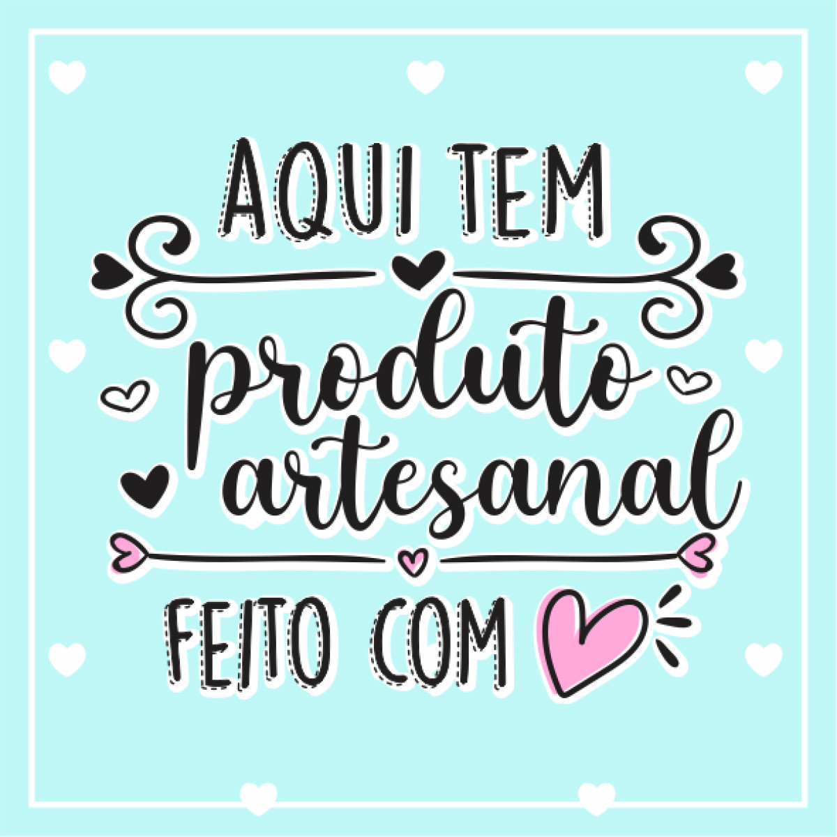 Adesivo de Vinil 4x4cm aqui tem produtos artesanal feito com amor
